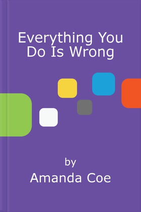 Everything You Do Is Wrong (ebok) av Amanda Coe