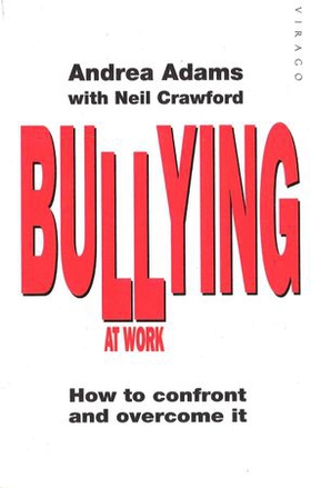 Bullying At Work - How to Confront and Overcome It (ebok) av Andrea Adams
