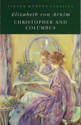 Christopher And Columbus - A Virago Modern Classic (ebok) av Elizabeth von Arnim