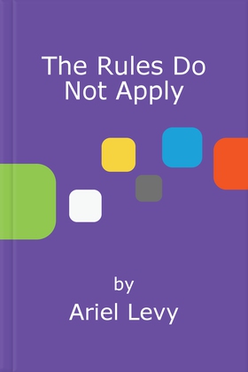 The rules do not apply (ebok) av Ariel Levy