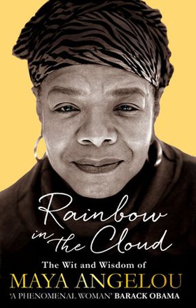 Rainbow in the Cloud - The Wit and Wisdom of Maya Angelou (ebok) av Maya Angelou