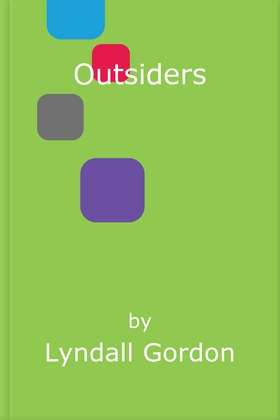 Outsiders - Five Women Writers Who Changed the World (ebok) av Lyndall Gordon