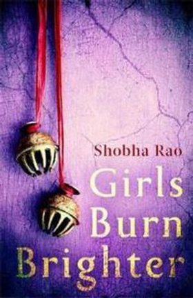 Girls Burn Brighter (ebok) av Shobha Rao