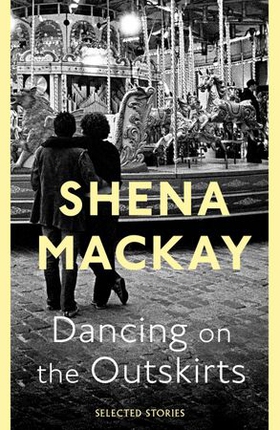 Dancing On the Outskirts (ebok) av Shena Mackay