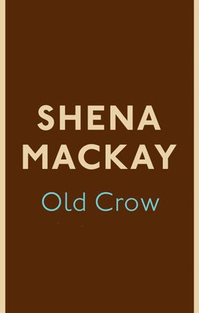 Old Crow (ebok) av Shena Mackay