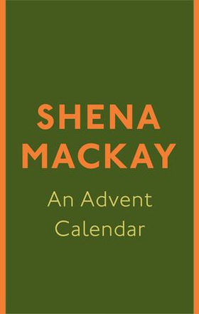 An Advent Calendar (ebok) av Shena Mackay