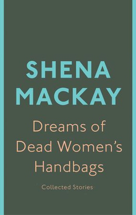 Dreams of Dead Women's Handbags (ebok) av Shena Mackay
