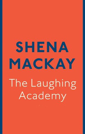 The Laughing Academy (ebok) av Shena Mackay