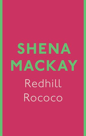Redhill Rococo (ebok) av Shena Mackay