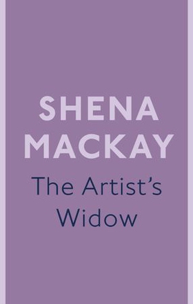 The Artist's Widow (ebok) av Shena Mackay