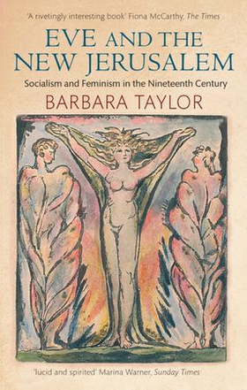 Eve and the New Jerusalem - Socialism and Feminism in the Nineteenth Century (ebok) av Barbara Taylor