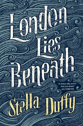 London Lies Beneath (ebok) av Stella Duffy
