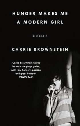 Hunger Makes Me a Modern Girl - A Memoir (ebok) av Carrie Brownstein