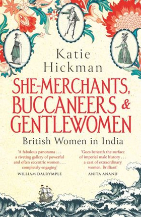 She-Merchants, Buccaneers and Gentlewomen - British Women in India (ebok) av Katie Hickman