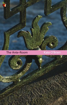 The Ante-Room (ebok) av Kate O'Brien