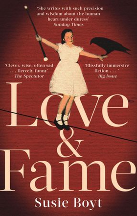 Love & Fame (ebok) av Susie Boyt