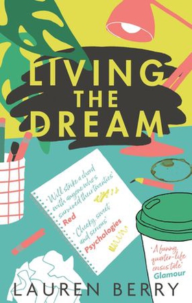 Living the dream - A millennial tale about friendship, creative jobs and a quarter-life crisis (ebok) av Lauren Berry