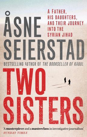 Two Sisters - The international bestseller by the author of The Bookseller of Kabul (ebok) av Åsne Seierstad