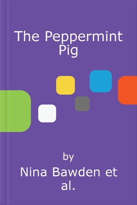 The Peppermint Pig - 'Warm and funny, this tale of a pint-size pig and the family he saves will take up a giant space in your heart' Kiran Millwood Hargrave (ebok) av Nina Bawden