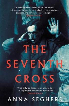 The Seventh Cross (ebok) av Anna Seghers