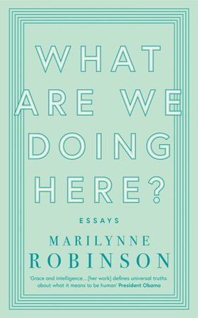 What are We Doing Here? (ebok) av Marilynne Robinson
