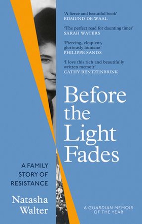 Before the Light Fades - A Family Story of Resistance - 'Fascinating' Sarah Waters (ebok) av Natasha Walter