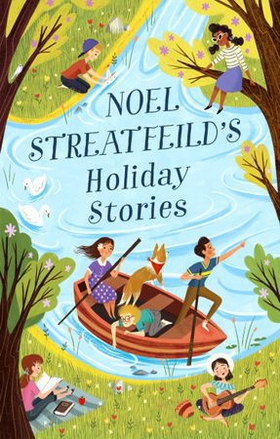 Noel Streatfeild's Holiday Stories - By the author of 'Ballet Shoes' (ebok) av Noel Streatfeild