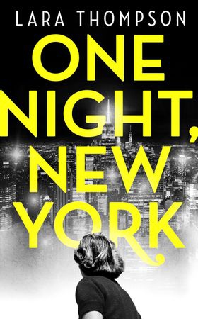 One Night, New York - 'A page turner with style' (Erin Kelly) (ebok) av Lara Thompson