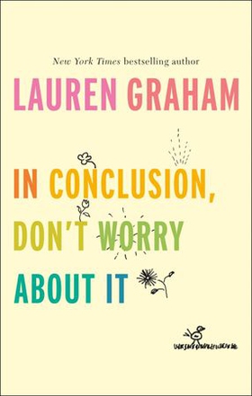 In Conclusion, Don't Worry About It (ebok) av Lauren Graham