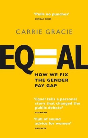 Equal - How we fix the gender pay gap (ebok) av Carrie Gracie