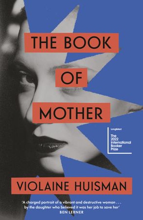 The Book of Mother - Longlisted for the International Booker Prize (ebok) av Violaine Huisman