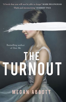 The Turnout - 'Impossible to put down, creepy and claustrophobic' (Stephen King) - the New York Times bestseller (ebok) av Megan Abbott