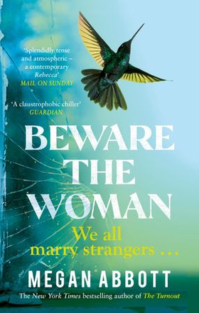 Beware the Woman - The twisty, unputdownable new thriller about family secrets by the New York Times bestselling author (ebok) av Megan Abbott