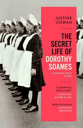 The Secret Life of Dorothy Soames - A Foundling's Story (ebok) av Justine Cowan