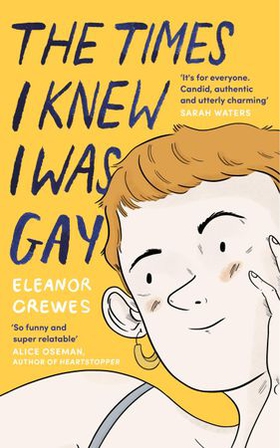 The Times I Knew I Was Gay - A Graphic Memoir 'for everyone. Candid, authentic and utterly charming' Sarah Waters (ebok) av Eleanor Crewes