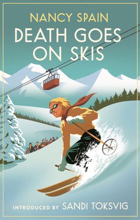 Death Goes on Skis - Introduced by Sandi Toksvig - 'Her detective novels are hilarious' (ebok) av Nancy Spain