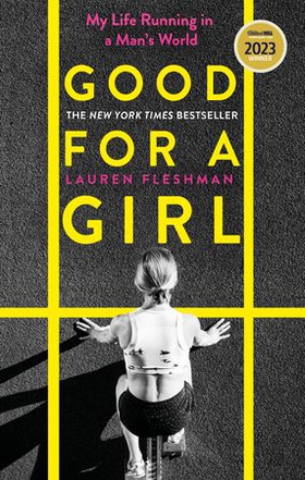 Good for a Girl - My Life Running in a Man's World - WINNER OF THE WILLIAM HILL SPORTS BOOK OF THE YEAR AWARD 2023 (ebok) av Ukjent