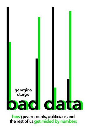 Bad Data - How Governments, Politicians and the Rest of Us Get Misled by Numbers (ebok) av Georgina Sturge