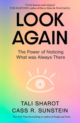 Look Again - The Power of Noticing What was Always There (ebok) av Tali Sharot