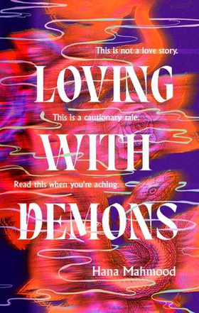 Loving with Demons - Introducing your new obsession. A totally addictive, pulse-pounding and heart-stopping page-turner (ebok) av Hana Mahmood