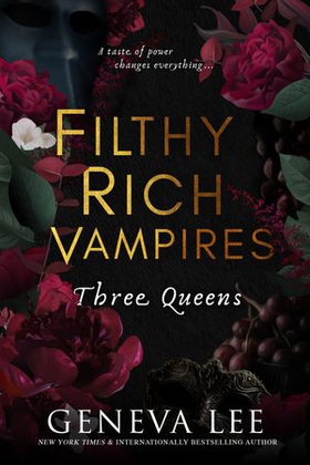 Filthy Rich Vampires: Three Queens (ebok) av Geneva Lee