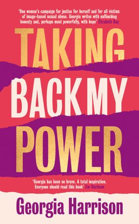 Taking Back My Power - An explosive, inspiring and totally honest memoir from Georgia Harrison, who suffered revenge porn at the hands of her ex-boyfriend (ebok) av Ukjent