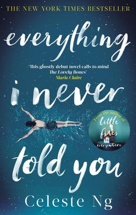 Everything I Never Told You - the unforgettable international bestseller (ebok) av Celeste Ng