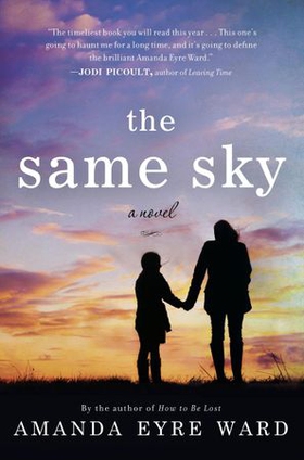 The Same Sky (ebok) av Amanda Eyre Ward