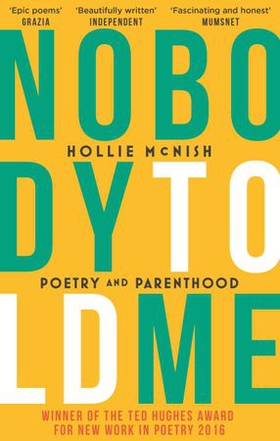 Nobody Told Me - Poetry and Parenthood (ebok) av Hollie McNish