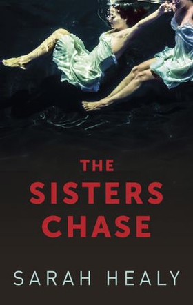 The Sisters Chase (ebok) av Sarah Healy