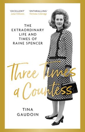 Three Times a Countess - The Extraordinary Life and Times of Raine Spencer (ebok) av Ukjent