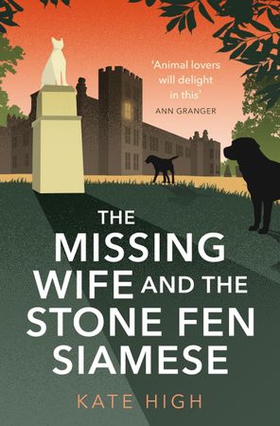 The Missing Wife and the Stone Fen Siamese - a heartwarming cosy crime book, perfect for animal lovers (ebok) av Kate High