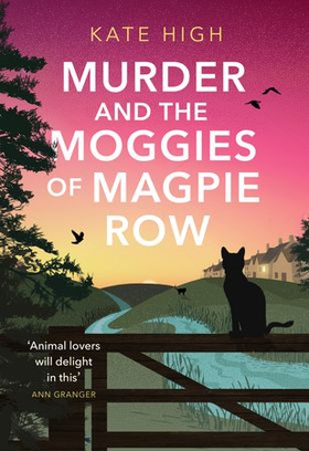 Murder and the Moggies of Magpie Row (ebok) av Kate High