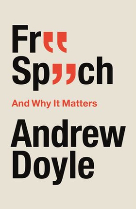 Free Speech And Why It Matters (ebok) av Andrew Doyle